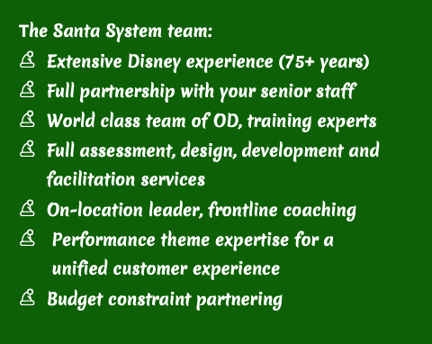 The Santa System team:
O Extensive Disney experien